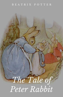 The Tale of Peter Rabbit: Illustrated Edition
