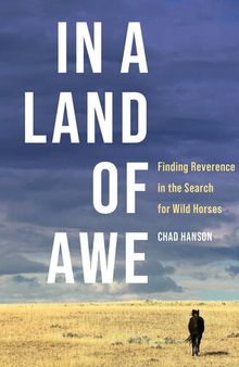 In a Land of Awe: Finding Reverence in the Search for Wild Horses
