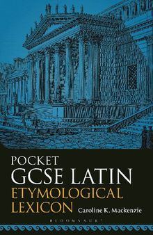 Pocket GCSE Latin Etymological Lexicon