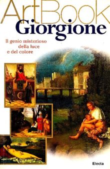 Giorgione. Il genio misterioso della luce e dell'amore. Ediz. illustrata