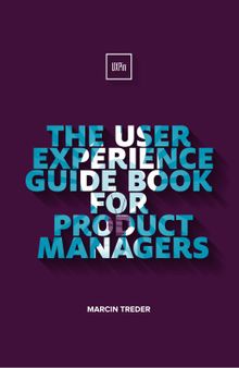 The User Experience Guide Book for Product Managers