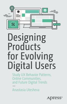 Designing Products for Evolving Digital Users Study UX Behavior