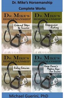 Sensible & Sensitive Horsemanship: Dr. Mike's Horsemanship Guides