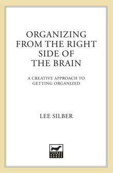 Organizing from the Right Side of the Brain: A Creative Approach to Getting Organized