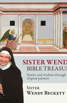 Sister Wendy's Bible Treasury: Stories and Wisdom Through the Eyes of Great Painters