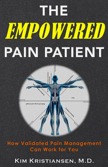 The Empowered Pain Patient: How Validated Pain Management Can Work for You