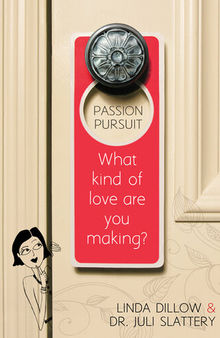 Passion Pursuit: What Kind of Love Are You Making?
