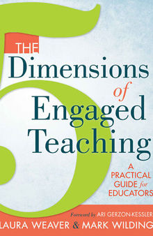 The 5 Dimensions of Engaged Teaching: A Practical Guide for Educators
