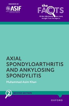 Axial Spondyloarthritis and Ankylosing Spondylitis (The Facts Series)