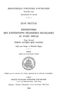 Répertoire des expéditions négrières françaises au XVIIIe siècle. Tome Second : Ports autres que Nantes