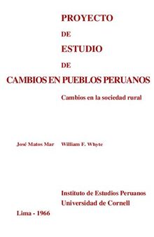 Proyecto de estudio de cambios en pueblos peruanos. Cambios en la sociedad rural: Objetivos, propósitos, primeros resultados