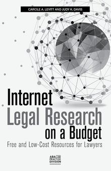 Internet Legal Research on a Budget: Free and Low-Cost Resources for Lawyers