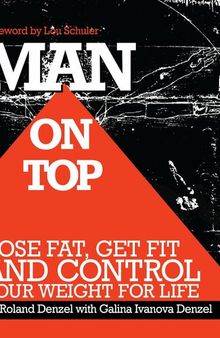 Man on Top: Lose Fat--Get Fit--Control Your Weight For Life