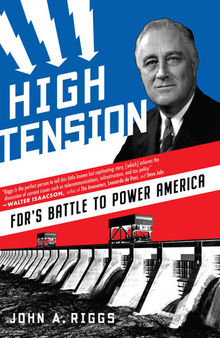 High Tension: FDR's Battle to Power America
