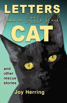 Letters from a Little Black Cat: and other rescue stories