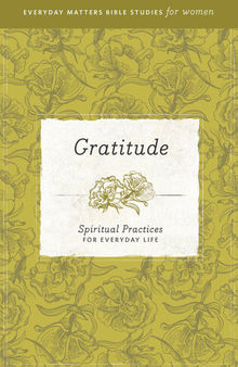 Gratitude: Spiritual Practices for Everyday Life