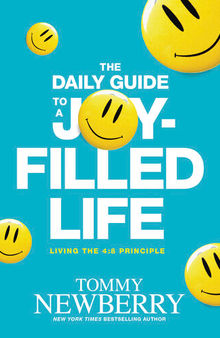 The Daily Guide to a Joy-Filled Life: Living the 4: 8 Principle