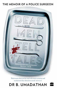 Dead Men Tell Tales: The Memoir of a Police Surgeon