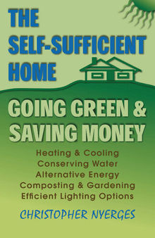 The Self-Sufficient Home: Going Green and Saving Money