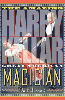 The Amazing Harry Kellar: Great American Magician