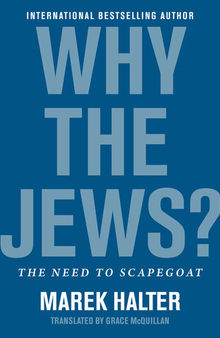 Why the Jews?: The Need to Scapegoat