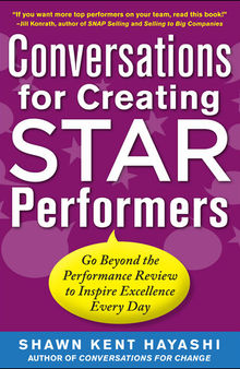 Conversations for Creating Star Performers: Go Beyond the Performance Review to Inspire Excellence Every Day