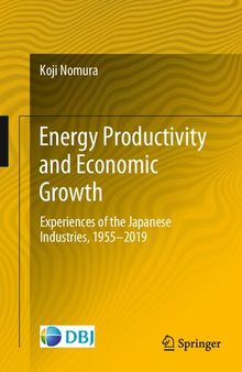 Energy Productivity and Economic Growth: Experiences of the Japanese Industries, 1955–2019