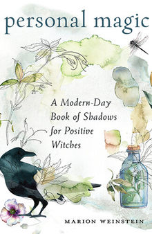 Personal Magic: A Modern-Day Book of Shadows for Positive Witches