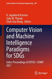 Computer Vision and Machine Intelligence Paradigms for SDGs: Select Proceedings of ICRTAC-CVMIP 2021