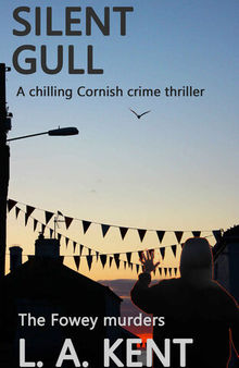 Silent Gull: The Fowey murders - a dark chilling crime thriller. (DI Treloar Cornish Crime Thrillers Book 3)