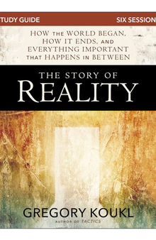 The Story of Reality Study Guide: How the World Began, How it Ends, and Everything Important that Happens in Between