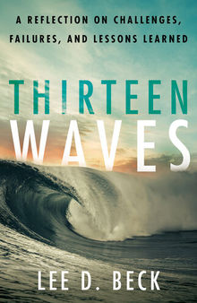 Thirteen Waves: A Reflection on Challenges, Failures, and Lessons Learned