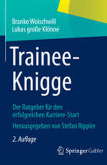 Trainee-Knigge: Der Ratgeber für den erfolgreichen Karriere-Start