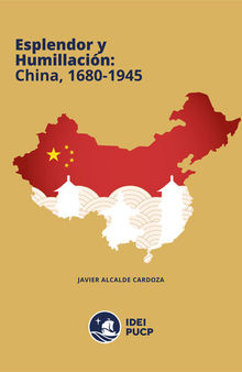 Esplendor y humillación: China, 1680-1945