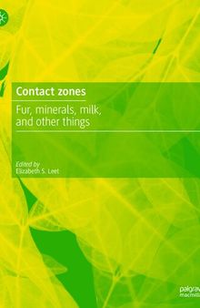 Contact Zones: Fur, Minerals, Milk, and Other Things