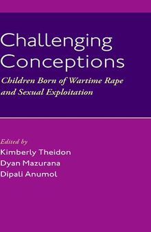 Challenging Conceptions: Children Born of Wartime Rape and Sexual Exploitation