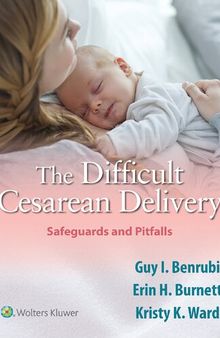 The Difficult Cesarean Delivery: Safeguards and Pitfalls