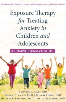 Exposure Therapy for Treating Anxiety in Children and Adolescents: A Comprehensive Guide