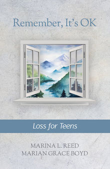 Remember, It's OK: Loss for Teens