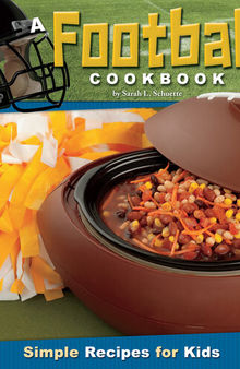 A Football Cookbook: Simple Recipes for Kids
