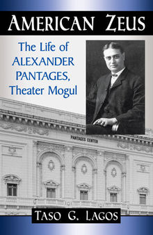 American Zeus: The Life of Alexander Pantages, Theater Mogul
