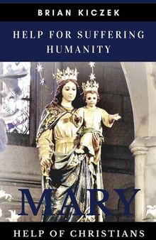 Help for Suffering Humanity: Mary, Help of Christians