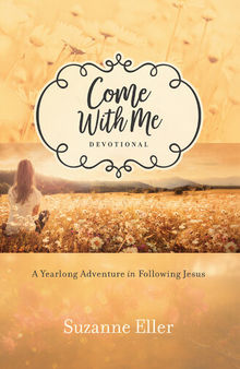 Come with Me Devotional: A Yearlong Adventure in Following Jesus