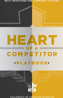 Heart of a Competitor Playbook: Daily Devotions for a Winning Attitude