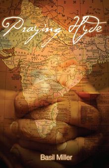 Praying Hyde: Missionary to India