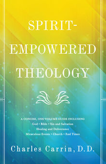 Spirit-Empowered Theology: A Concise, One-Volume Guide