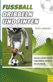 Fußball - Dribbeln und Finten