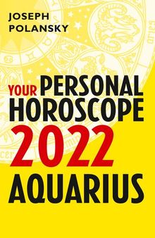 Aquarius 2022: Your Personal Horoscope