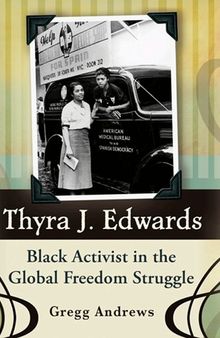 Thyra J. Edwards: Black Activist in the Global Freedom Struggle