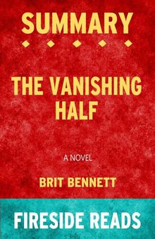 The Vanishing Half--A Novel by Brit Bennett--Summary by Fireside Reads